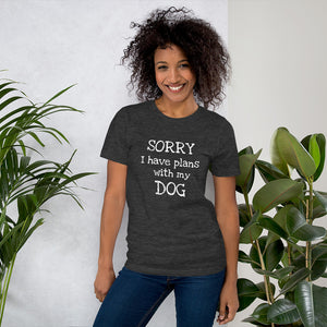 Sorry I have plans T-Shirt